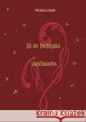 Als die Buchstaben verschwanden Daum, Michaela 9783384740168 tredition - książka