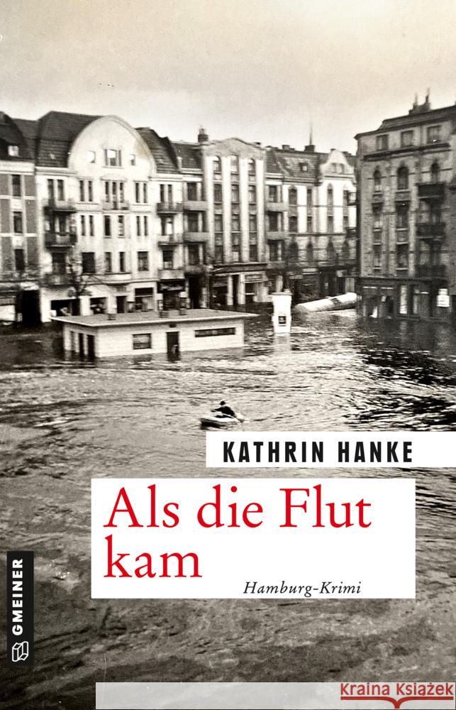 Als die Flut kam Hanke, Kathrin 9783839200018 Gmeiner-Verlag - książka