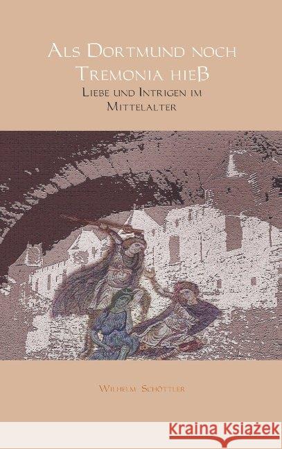 Als Dortmund noch Tremonia hieß Schöttler, Wilhelm 9789462540842 Bookmundo - książka