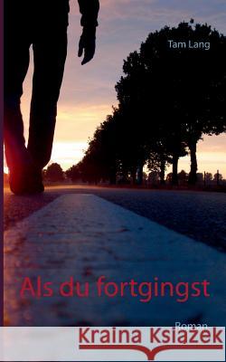 Als du fortgingst Tam Lang 9783738655049 Books on Demand - książka