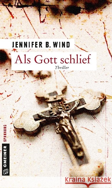 Als Gott schlief : Thriller Wind, Jennifer B. 9783839217177 Gmeiner - książka