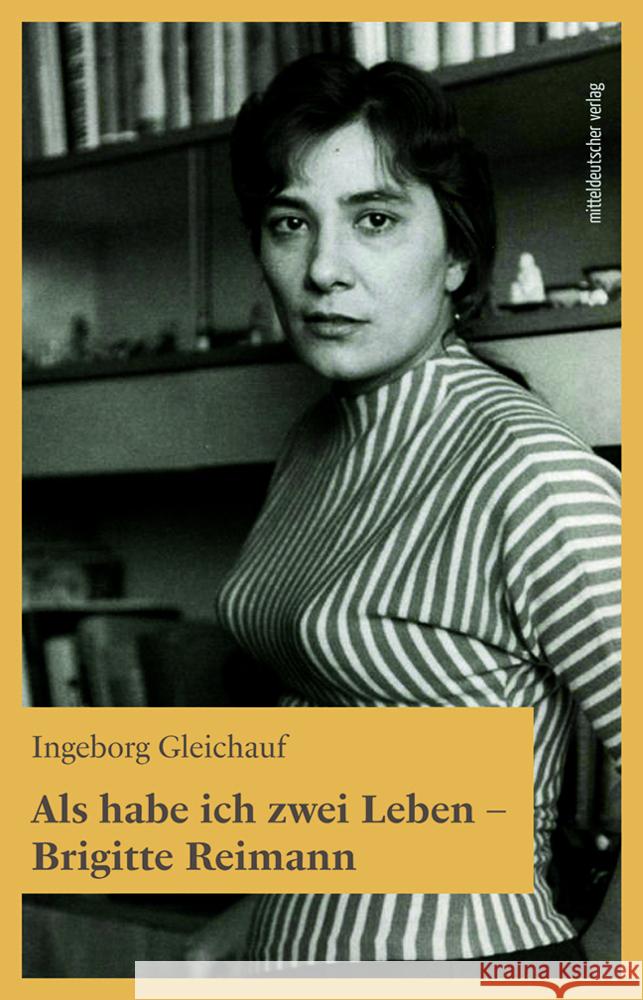 Als habe ich zwei Leben - Brigitte Reimann Gleichauf, Ingeborg 9783963117114 Mitteldeutscher Verlag - książka
