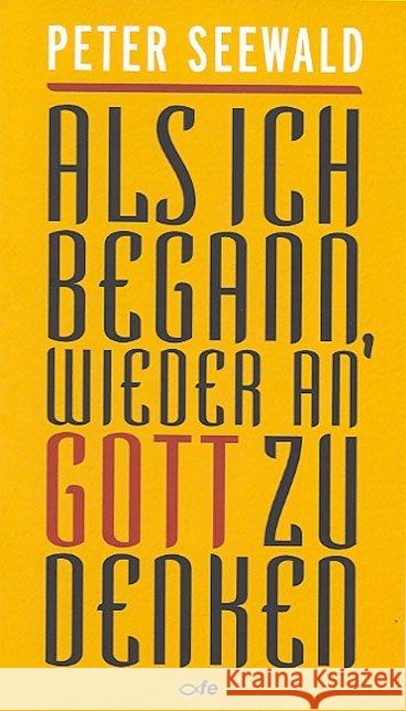 Als ich begann, wieder an Gott zu denken Seewald, Peter 9783863570514 Fe-Medienverlag - książka