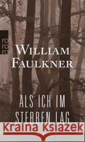 Als ich im Sterben lag : Roman Faulkner, William 9783499267574 Rowohlt TB. - książka