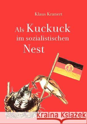 Als Kuckuck im sozialistischen Nest Klaus Kranert 9783833482304 Books on Demand - książka