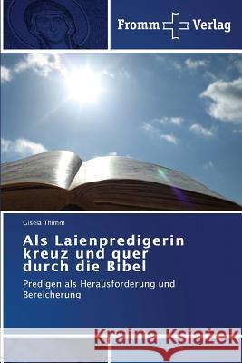 Als Laienpredigerin kreuz und quer durch die Bibel Thimm, Gisela 9783841604682 Fromm Verlag - książka