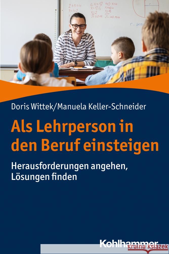 ALS Lehrperson in Den Beruf Einsteigen: Herausforderungen Angehen, Losungen Finden Doris Wittek Manuela Keller-Schneider 9783170360365 W. Kohlhammer Gmbh - książka