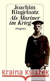 Als Mariner im Krieg Ringelnatz, Joachim   9783257234411 Diogenes - książka