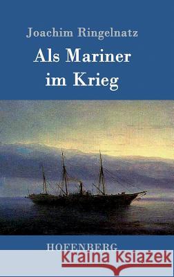 Als Mariner im Krieg Joachim Ringelnatz 9783861991434 Hofenberg - książka