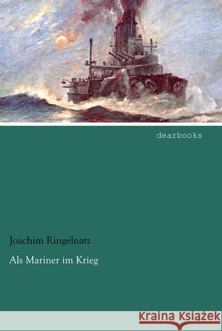 Als Mariner im Krieg Ringelnatz, Joachim 9783954558162 dearbooks - książka