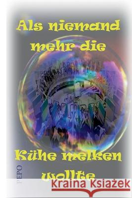 Als niemand mehr die Kühe melken wollte: Zukunft überleben Haller, Pepo (peter) 9783347262355 Tredition Gmbh - książka