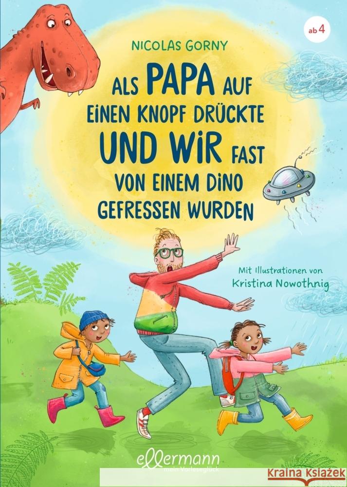 Als Papa auf einen Knopf drückte und wir fast von einem Dino gefressen wurden Gorny, Nicolas 9783751400527 Ellermann - książka