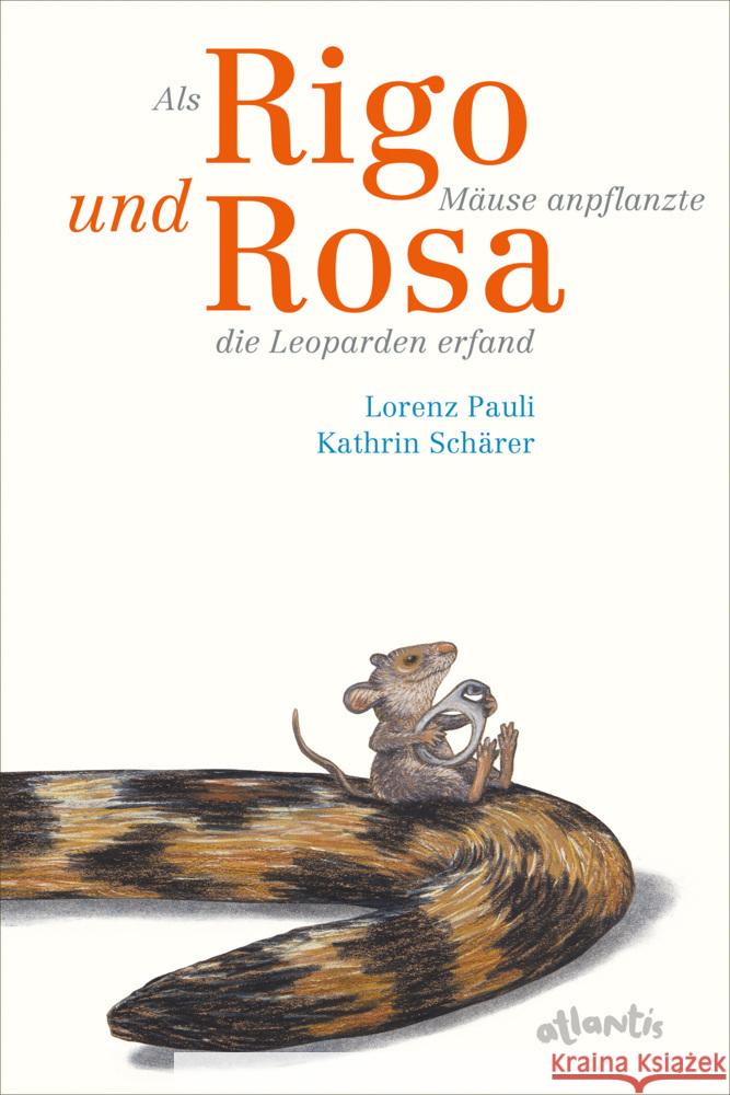 Als Rigo Mäuse anpflanzte und Rosa die Leoparden erfand Pauli, Lorenz 9783715208312 Atlantis Zürich - książka