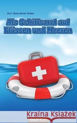 ALS Schiffsarzt Auf Flüssen Und Meeren Prof Hans-Detlef Stober 9783958408531 Novum Verlag - książka