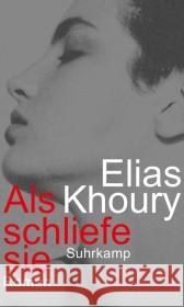 Als schliefe sie : Roman Khoury, Elias 9783518423325 Suhrkamp - książka