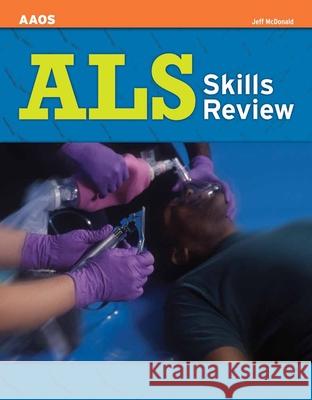 ALS Skills Review Aaos                                     Jeff McDonald American Academy of Orthopaedic Surgeons 9780763751210 AAOS - książka