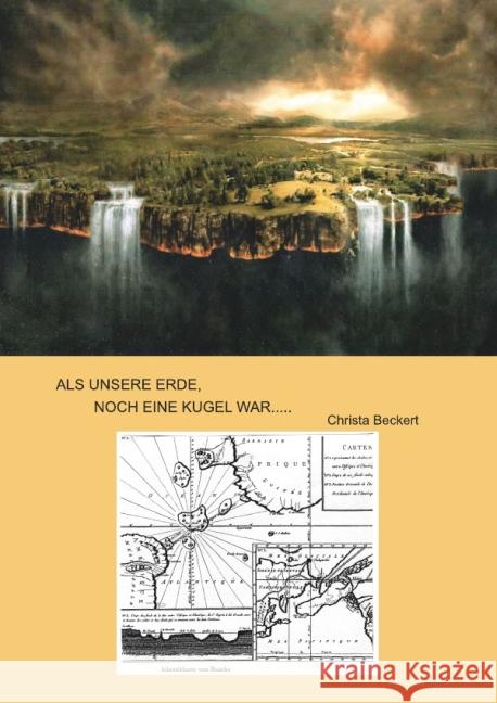 Als unsere Erde, noch eine Kugel war Beckert, Christa 9783844219265 epubli - książka