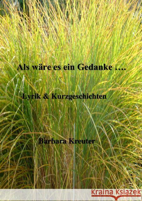 Als wäre es ein Gedanke Kreuter, Barbara 9783745082876 epubli - książka