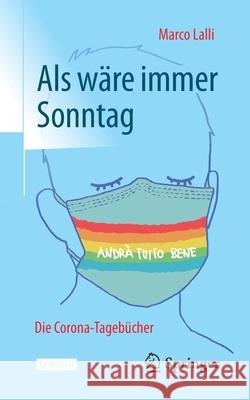 ALS Wäre Immer Sonntag: Die Corona-Tagebücher Lalli, Marco 9783662625095 Springer - książka