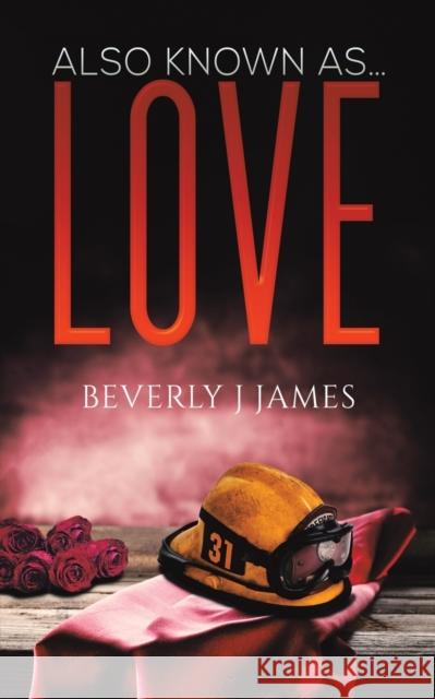 Also Known as Love Beverly J. James 9781528989985 Austin Macauley - książka