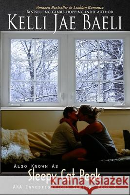 Also Known as Sleepy Cat Peak Kelli Jae Baeli 9781499188202 Createspace - książka