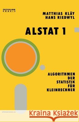Alstat 1 Algorithmen Der Statistik Für Kleinrechner Kläy 9783764316518 Springer - książka