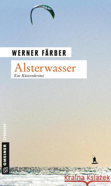 Alsterwasser : Ein Küstenkrimi Färber, Werner 9783839218464 Gmeiner - książka