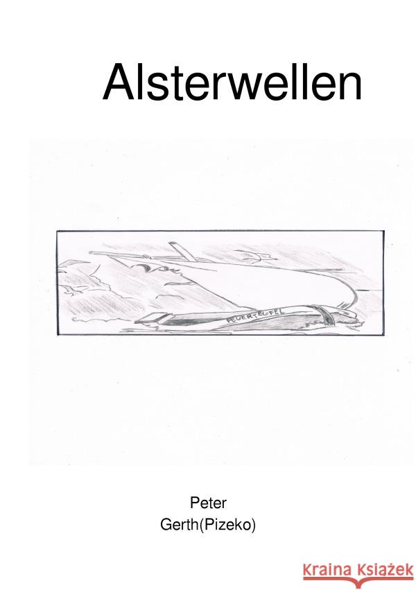 Alsterwellen  Teil1 Gerth, Peter  Künstlername:Pizeko 9783756503636 epubli - książka