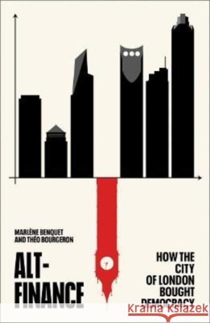 Alt-Finance: How the City of London Bought Democracy Theo (University of Edinburgh) Bourgeron 9780745346854 Pluto Press - książka