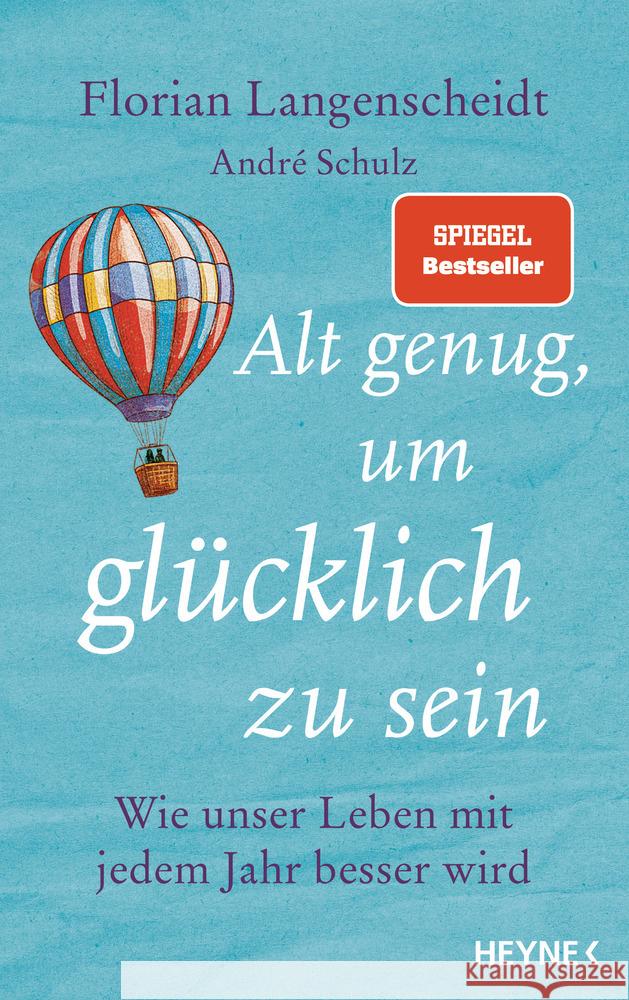 Alt genug, um glücklich zu sein Langenscheidt, Florian; Schulz, André 9783453207332 Heyne - książka