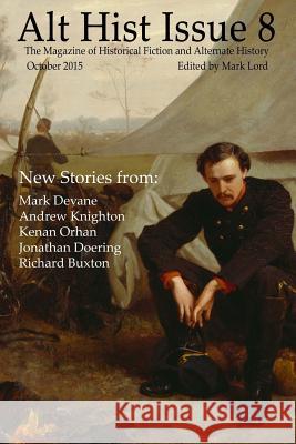 Alt Hist Issue 8: The magazine of alternate history and historical fiction Devane, Mark 9781519173737 Createspace - książka