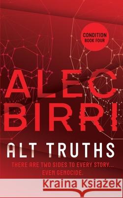 Alt Truths: There are two sides to every story. Even genocide. Alec Birri 9781718140950 Independently Published - książka