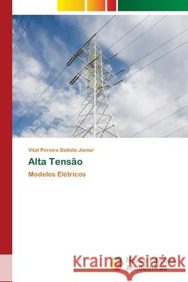 Alta Tensão Pereira Batista Júnior, Vital 9786202183710 Novas Edicioes Academicas - książka