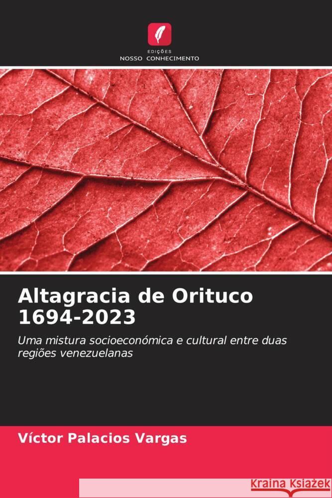 Altagracia de Orituco 1694-2023 V?ctor Palacio 9786207020553 Edicoes Nosso Conhecimento - książka