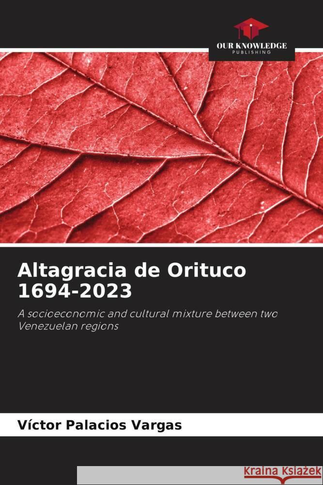 Altagracia de Orituco 1694-2023 V?ctor Palacio 9786207020560 Our Knowledge Publishing - książka