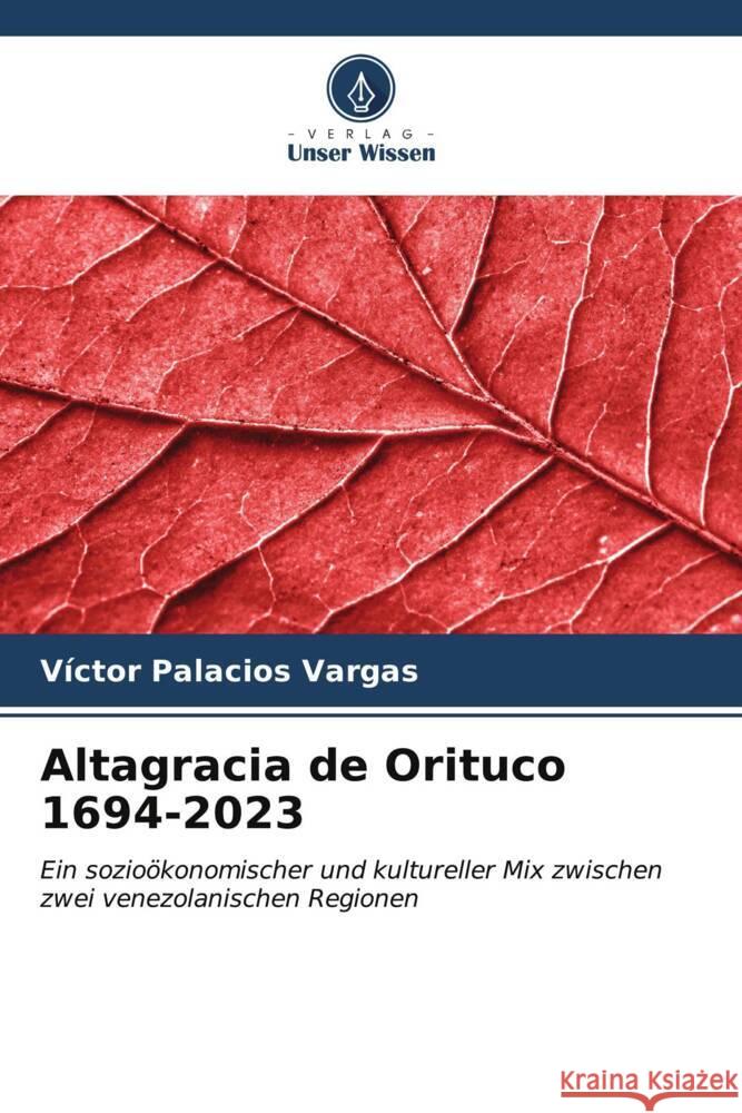 Altagracia de Orituco 1694-2023 V?ctor Palacio 9786207020607 Verlag Unser Wissen - książka