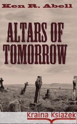 Altars of Tomorrow Ken R. Abell 9781532609237 Resource Publications (CA) - książka