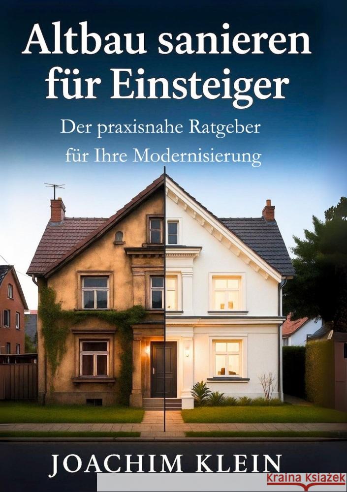 Altbau sanieren für Einsteiger - Der praxisnahe Ratgeber für Ihre Modernisierung Klein, Joachim 9783819440601 via tolino media - książka