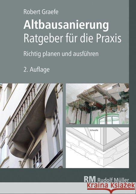 Altbausanierung - Ratgeber für die Praxis : Richtig planen und ausführen Graefe, Robert 9783481039400 Verlagsgesellschaft Rudolf Müller GmbH &Co. K - książka
