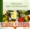Altbewährte Apfel- und Birnensorten : Hrsg.: Bayerischer Landesverband f. Gartenbau u. Landespflege    9783875960884 Obst- u. Gartenbauverlag