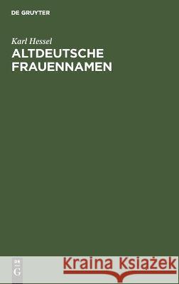 Altdeutsche Frauennamen Karl Hessel 9783112447031 De Gruyter - książka