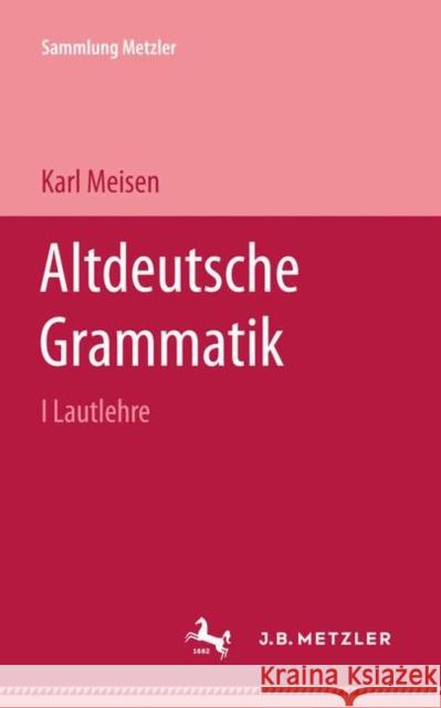 Altdeutsche Grammatik I Lautlehre Karl Meisen 9783476988447 J.B. Metzler - książka