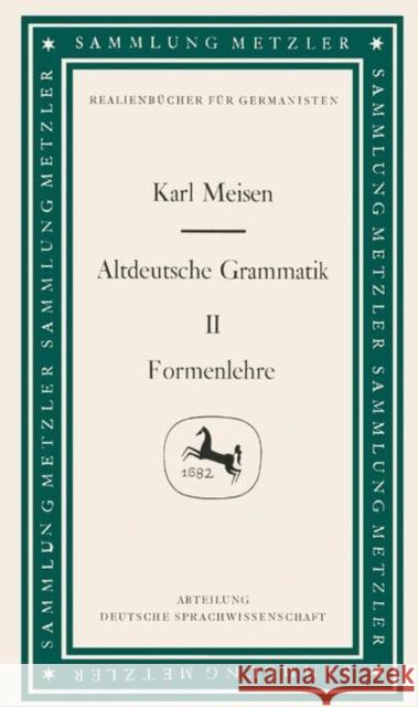 Altdeutsche Grammatik II Formenlehre Karl Meisen 9783476988461 J.B. Metzler - książka