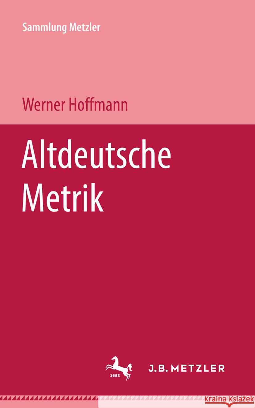 Altdeutsche Metrik Werner Hoffmann 9783476991003 J.B. Metzler - książka