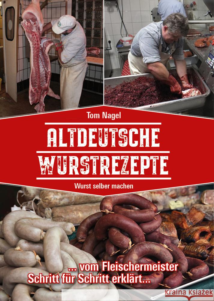 Altdeutsche Wurstrezepte Nagel, Tom 9783981877755 Peggy Triegel Verlag - książka