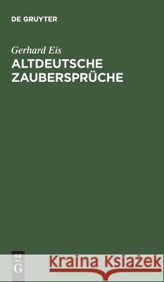 Altdeutsche Zaubersprüche Gerhard Eis 9783110003376 Walter de Gruyter - książka