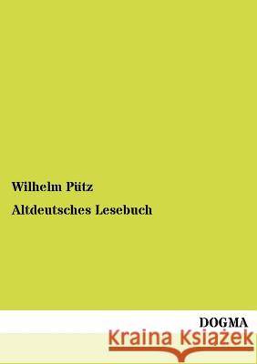 Altdeutsches Lesebuch Pütz, Wilhelm 9783954545469 Dogma - książka