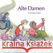 Alte Damen Kalch, Franziska   9783865660879 Minedition - książka