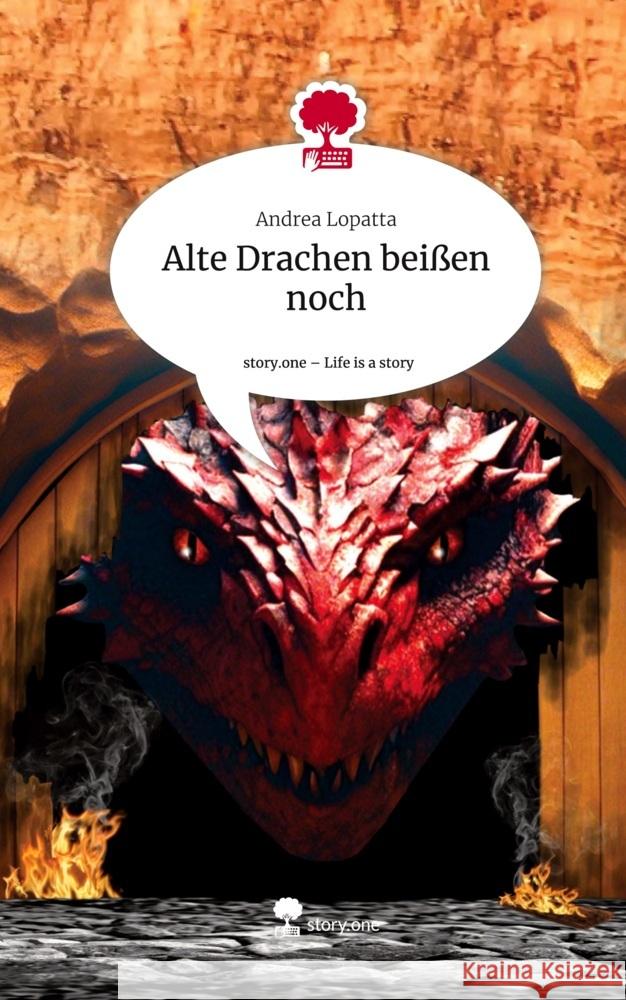 Alte Drachen beißen noch. Life is a Story - story.one Lopatta, Andrea 9783711575081 story.one publishing - książka