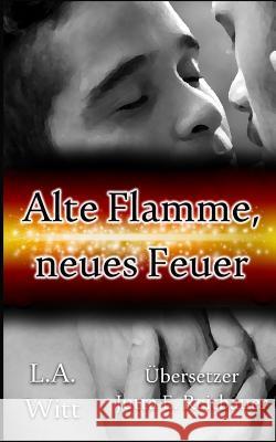 Alte Flamme, Neues Feuer Jutta E. Reitbauer L. a. Witt 9781730711053 Independently Published - książka